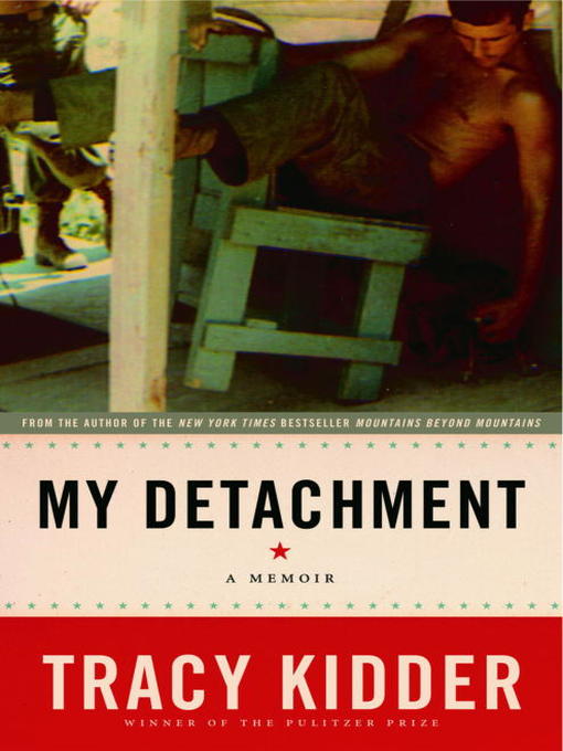 Title details for My Detachment by Tracy Kidder - Available